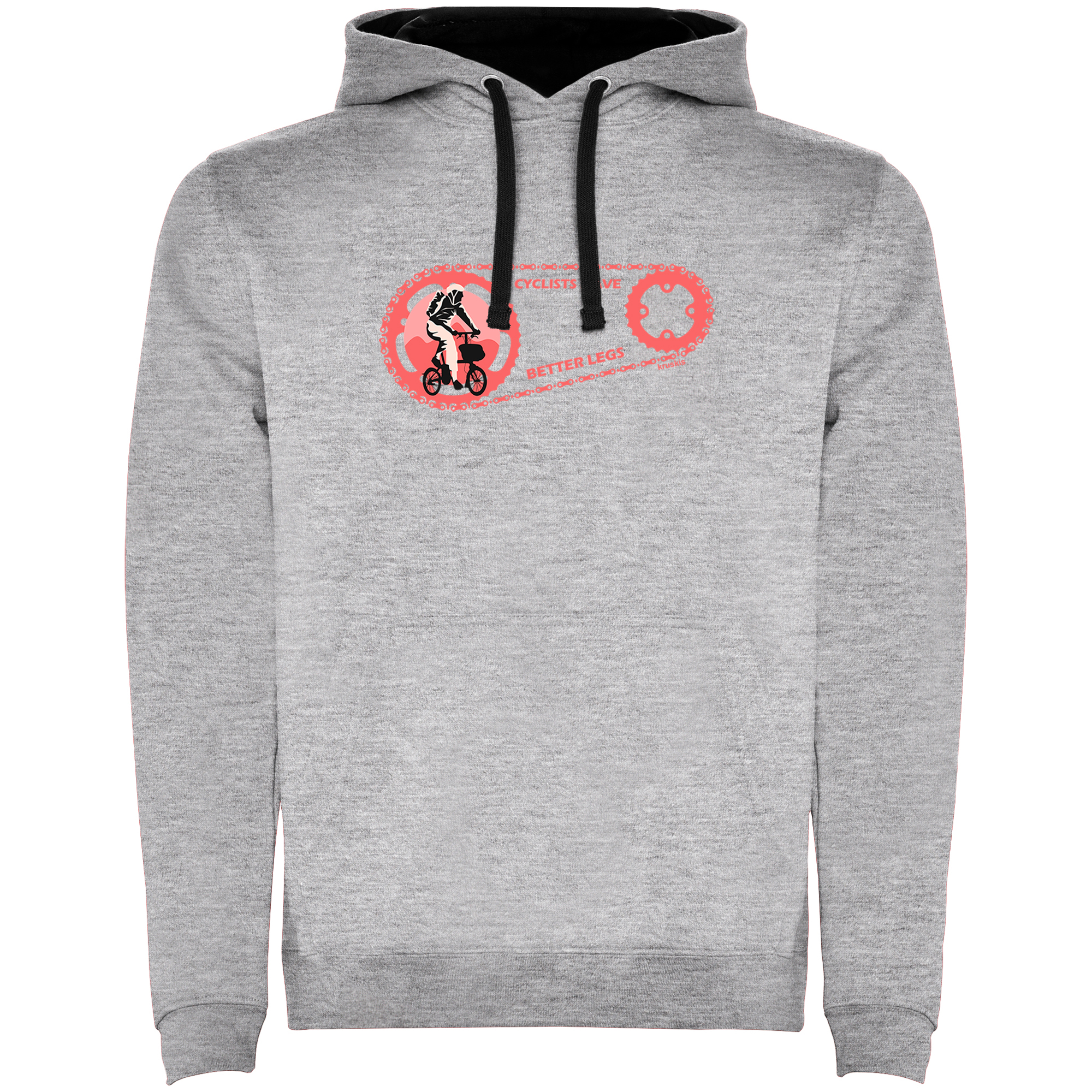 Hoodie Cycling Cyclists Have Better Legs Unisex